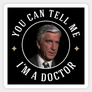 You can tell me, I'm a doctor Sticker